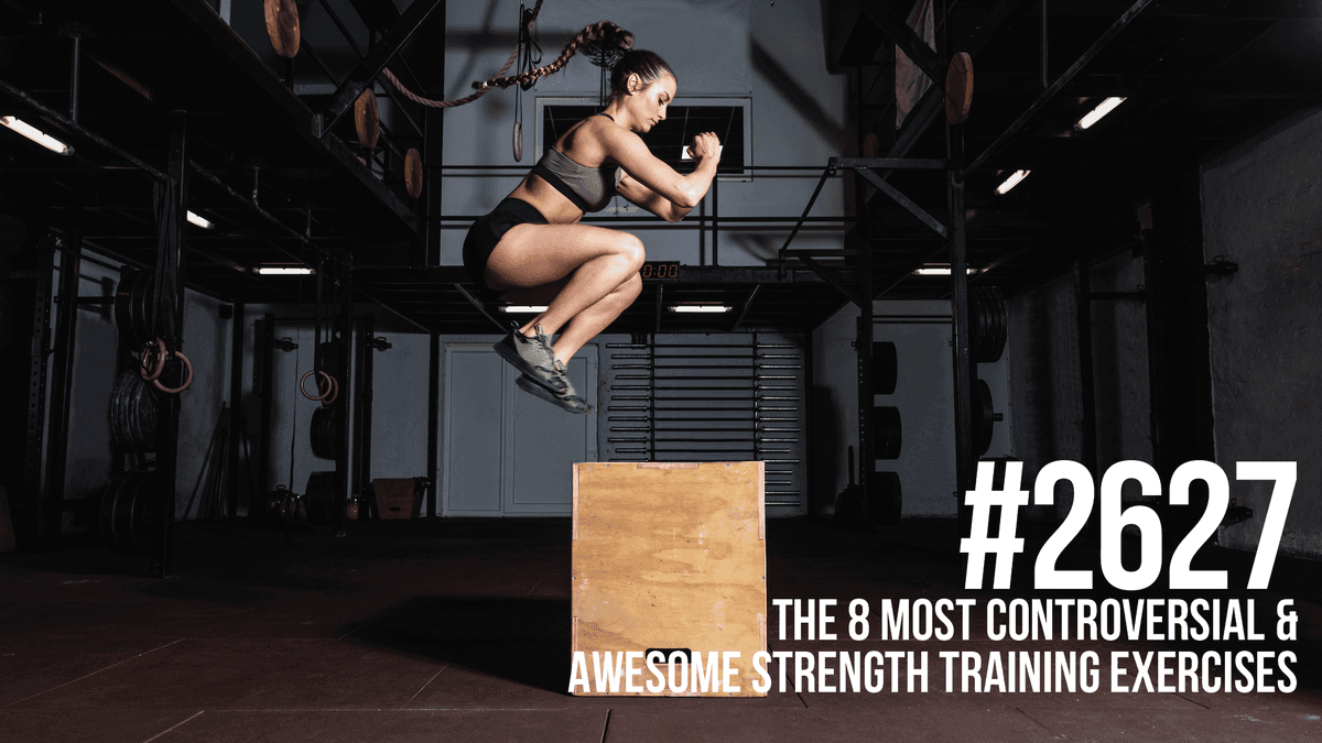 2627: The 8 Most Controversial and Awesome Strength Training Exercises - Mind Pump: Raw Fitness Truth cover