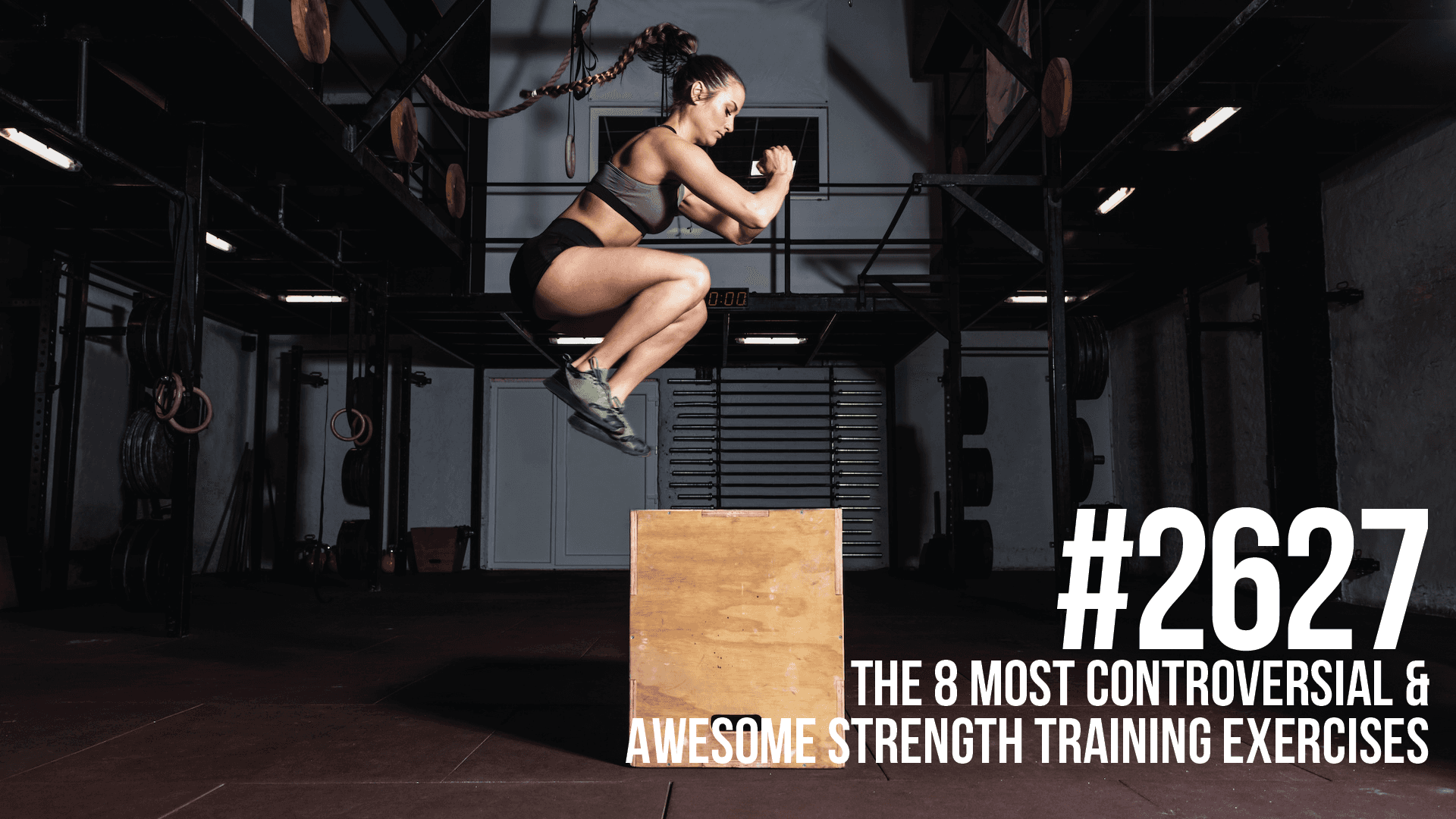 2627: The 8 Most Controversial and Awesome Strength Training Exercises - Mind Pump: Raw Fitness Truth cover