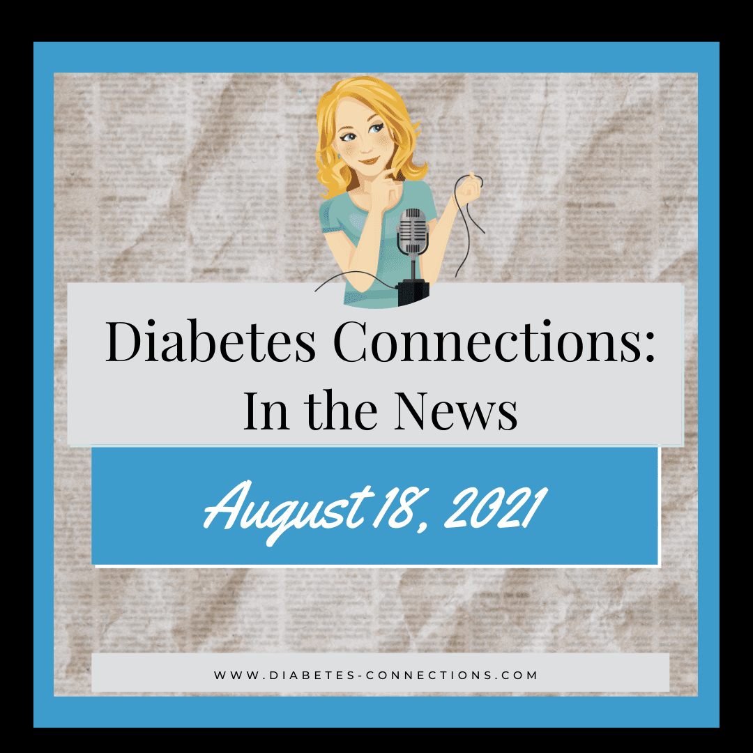 In the News.. Diabetes & COVID booster shots, new insulin approved for pumps, Major League T1D & more! - Diabetes Connections | Type 1 Diabetes cover