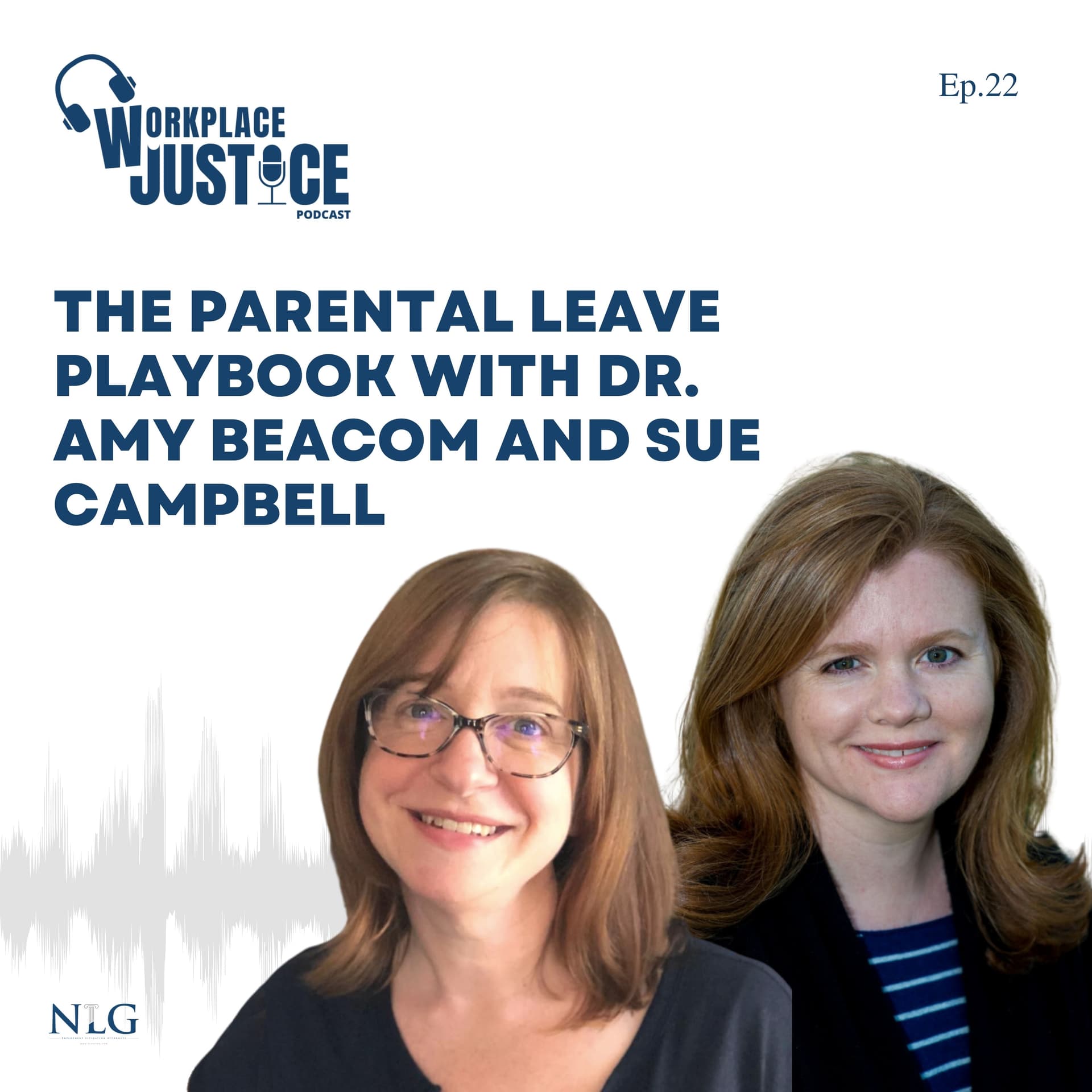 The Parental Leave Playbook with Dr. Amy Beacom and Sue Campbell - Workplace Justice cover