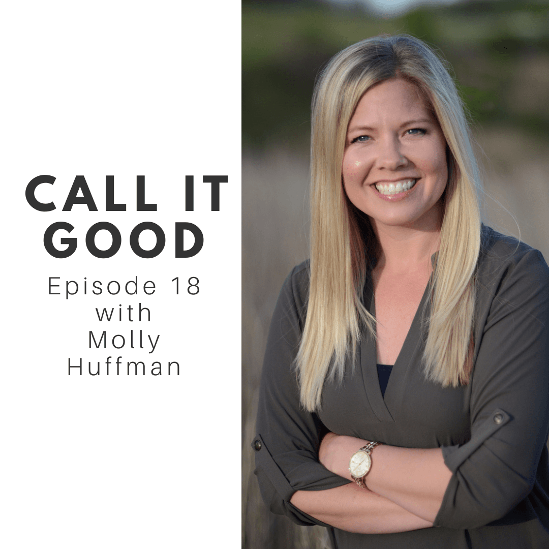 Episode 18: Molly Huffman - Call it Good cover