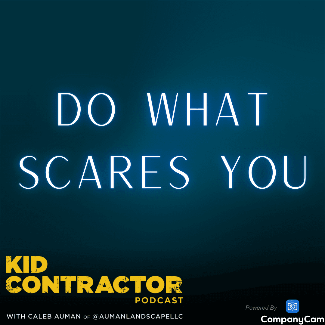 Ep 566. Finding Courage to Do What Scares You - Kid Contractor Podcast with Caleb Auman cover