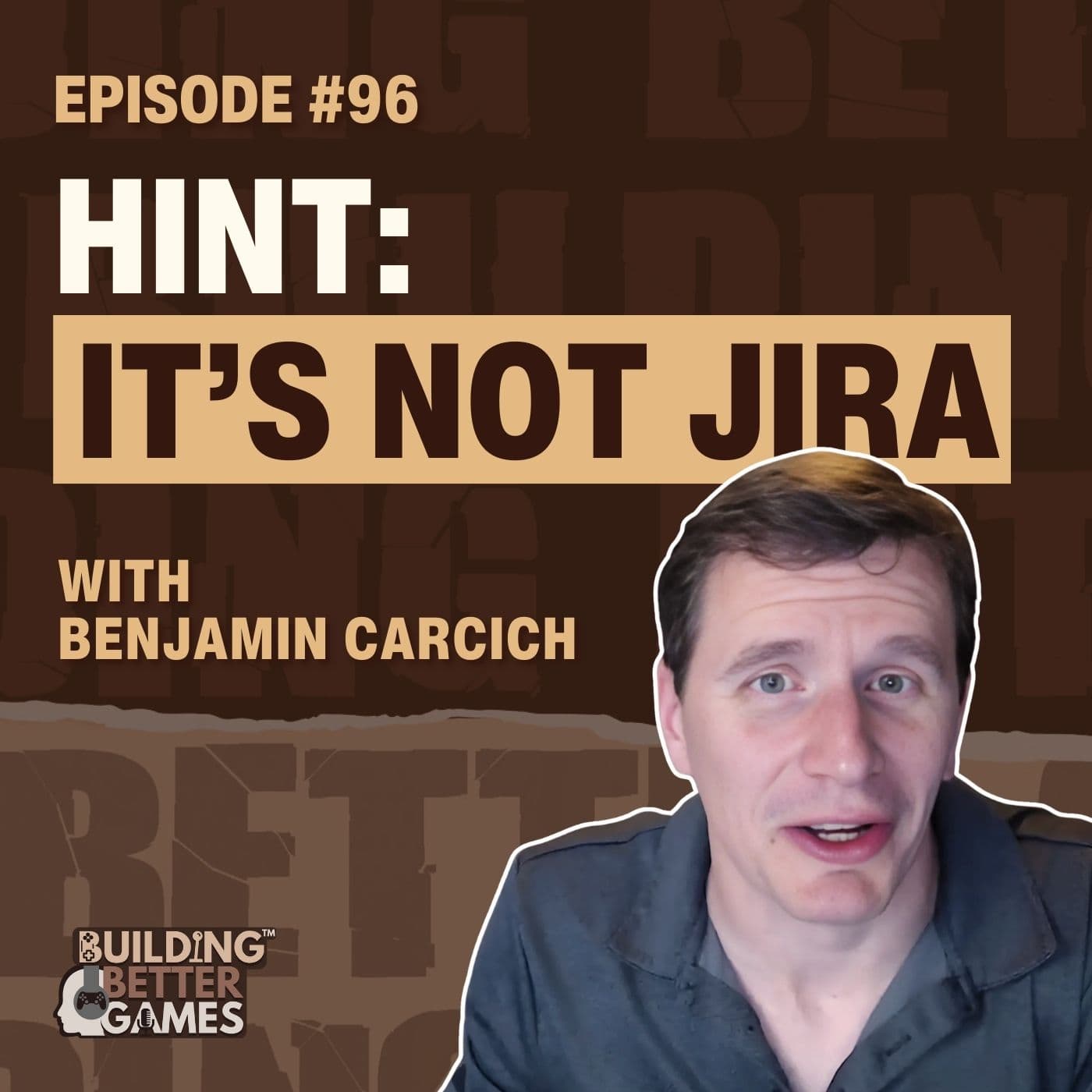 E97: The 3 Tools Your Team Needs To Deliver Great Games - Building Better Games cover