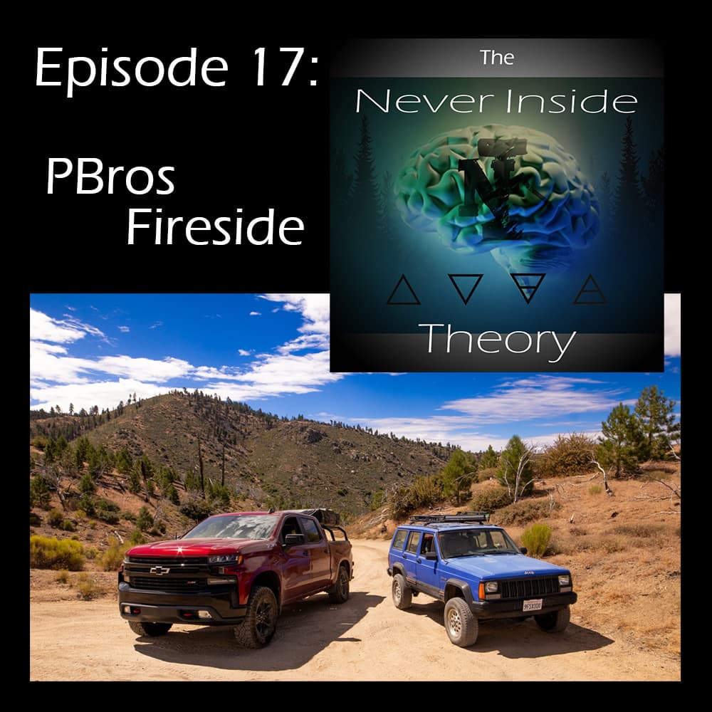 Episode 17 - PBros Fireside - The Never Inside Theory cover