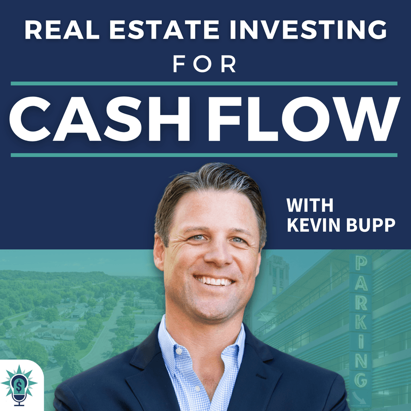 Real Estate Investing for Cash Flow with Kevin Bupp cover