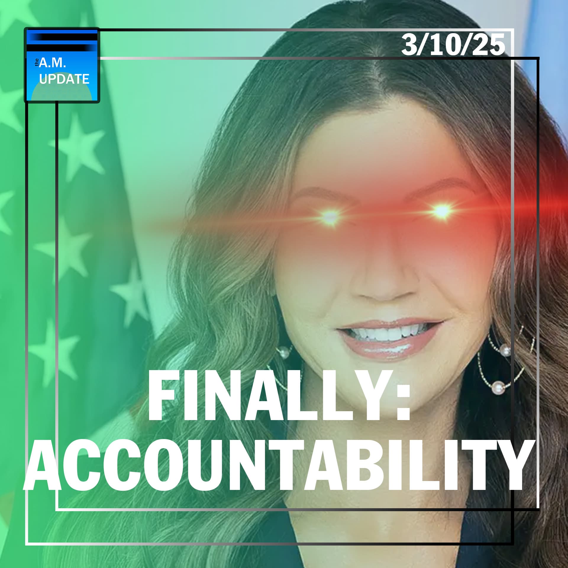 Optimistic Trump Says Economy Is in 'Transition' | Accountability, Finally, at DHS | 3/10/25 - The A.M. Update cover