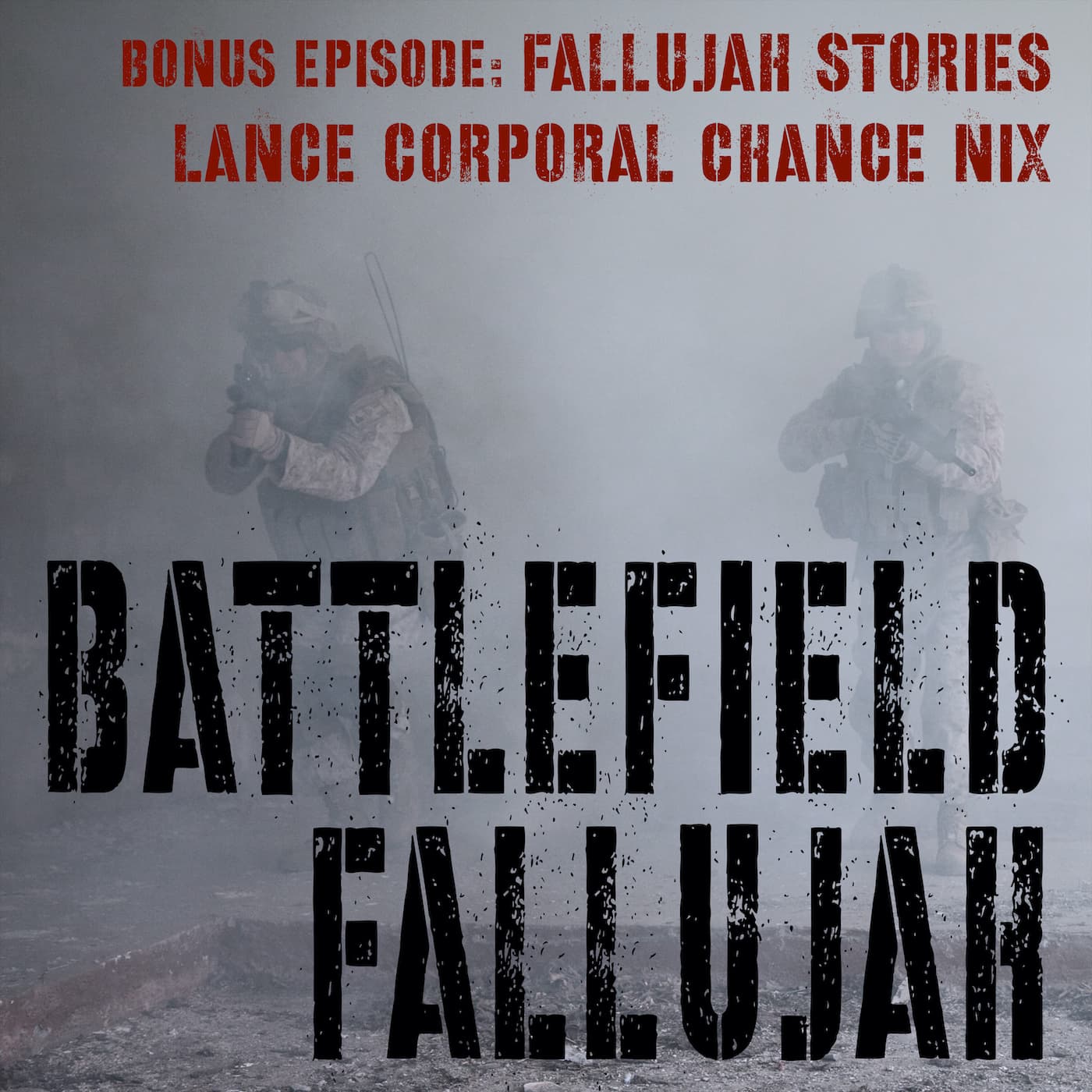 Battlefield Fallujah - Bonus Ep. Lance Corporal Chance Nix - Military Dispatch cover