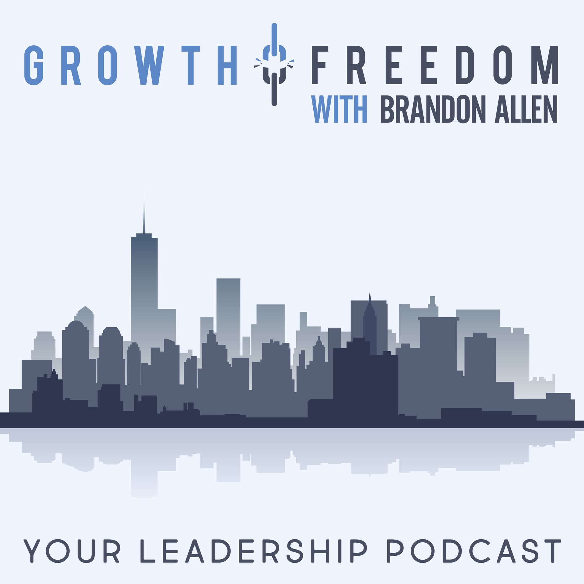 Growth and Freedom: The Leadership Podcast cover