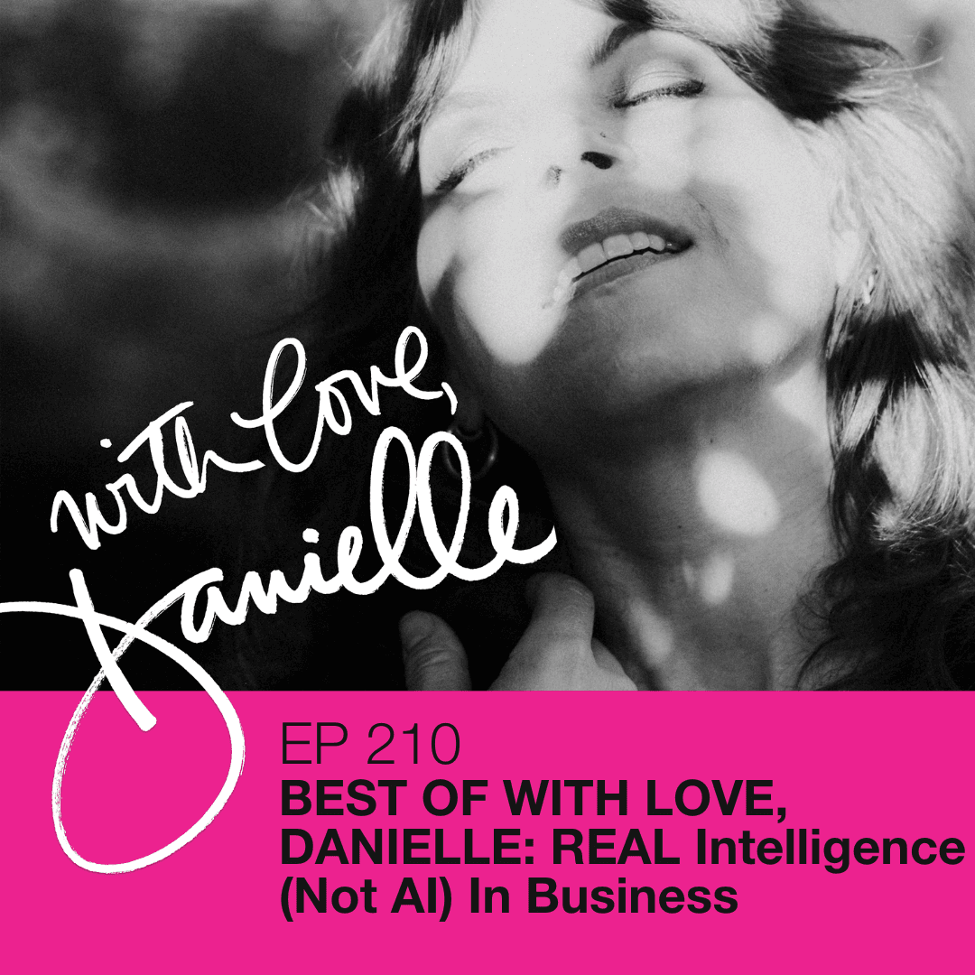 Best of With Love, Danielle: REAL Intelligence (not AI) In Business - WITH LOVE, DANIELLE cover