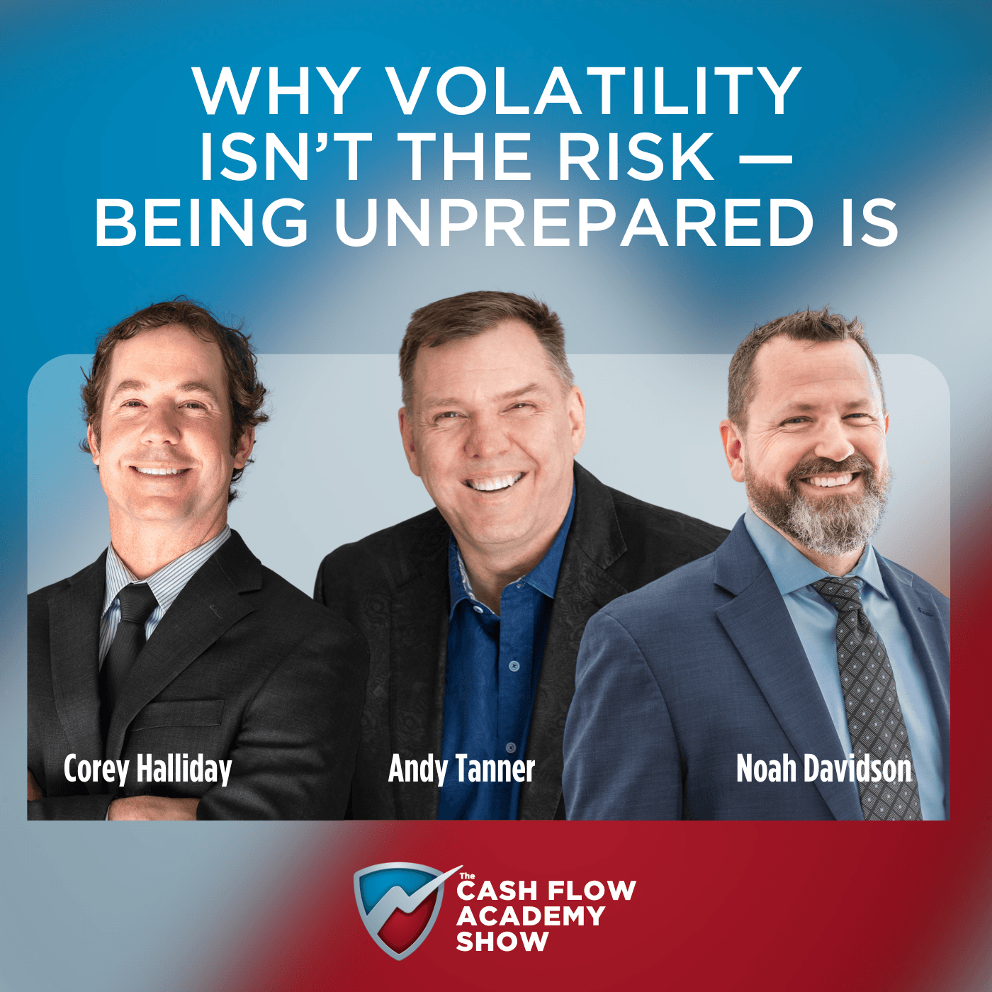 Why Volatility Isn't the Risk — Being Unprepared Is - The Cash Flow Academy Show cover