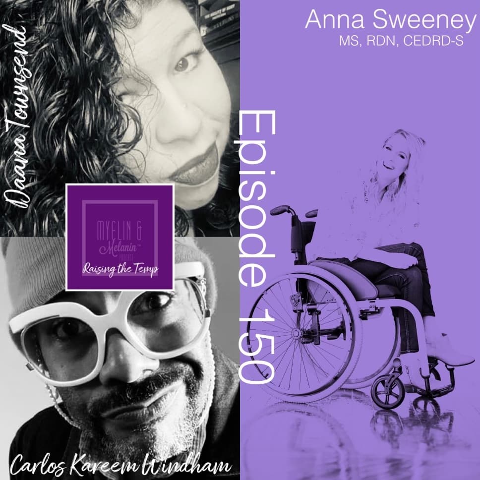 Episode 150 | As The Layers Unravel: Disability, Bodies, and Identity (feat. Anna Sweeney, MS, RDN, CEDRD-S) - Myelin & Melanin cover