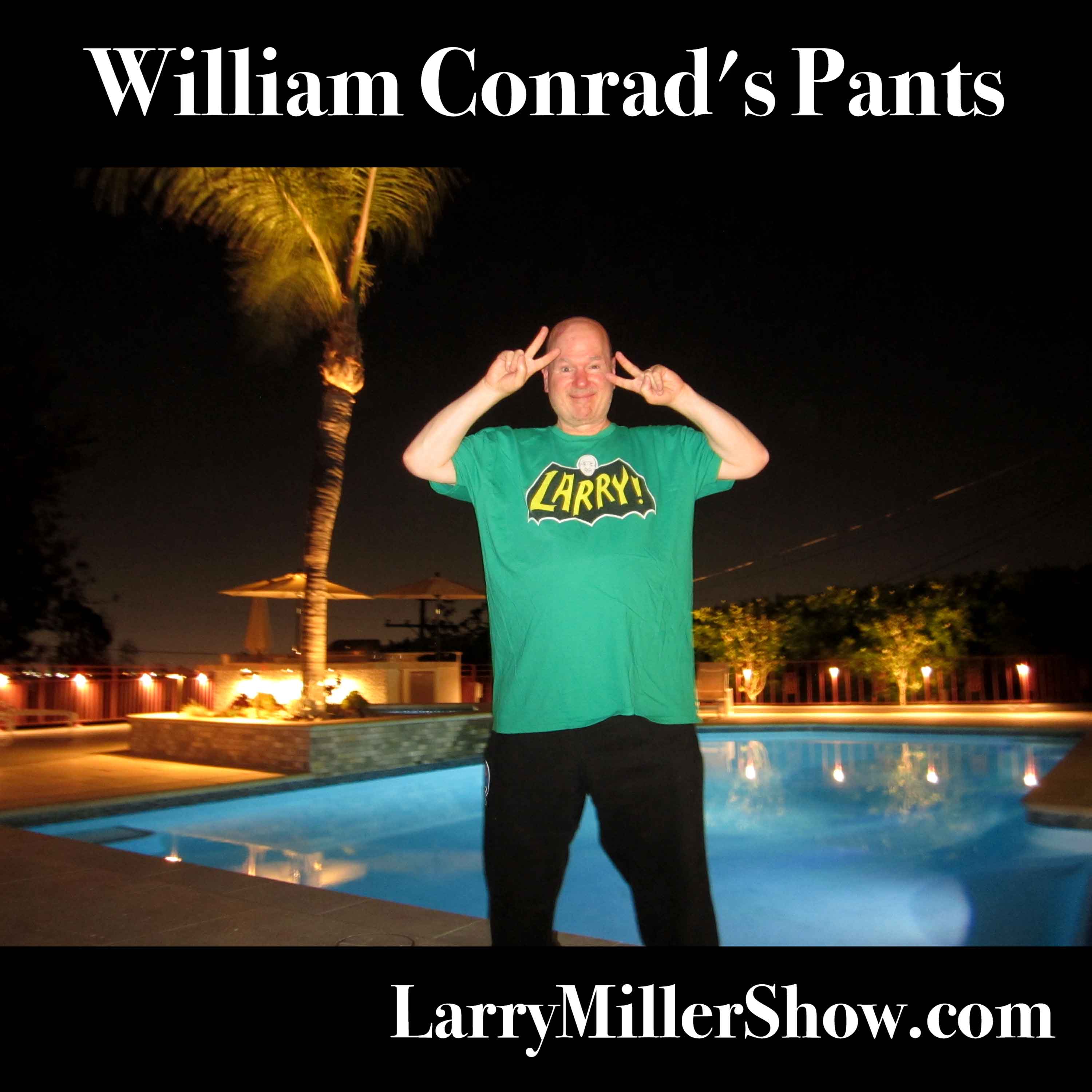 William Conrad's Pants (rebroadcast) - Larry Miller Show cover