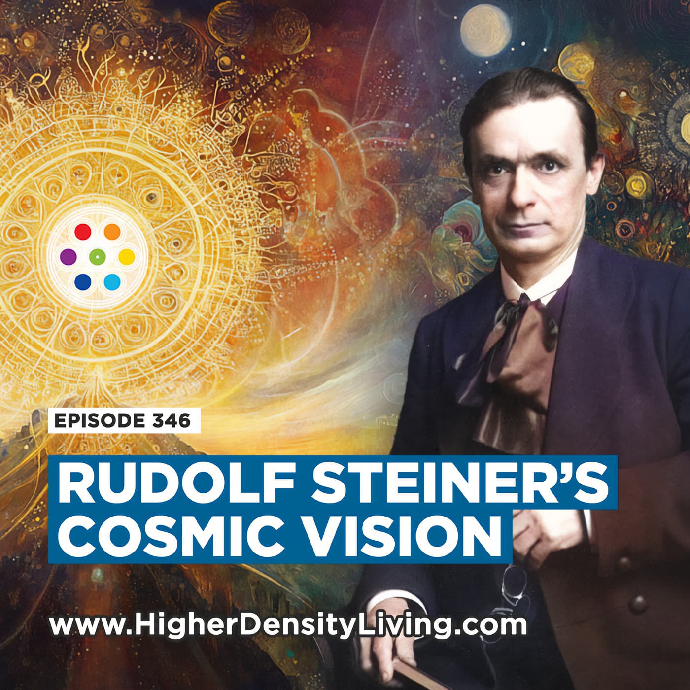 Rudolf Steiner's Universal Order and Purpose - Higher Density Living Podcast cover