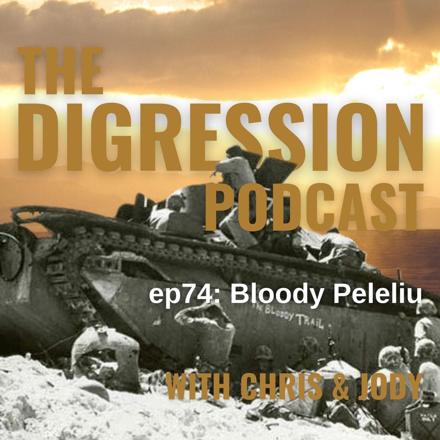 74. Bloody Peleliu - The Digression Podcast cover