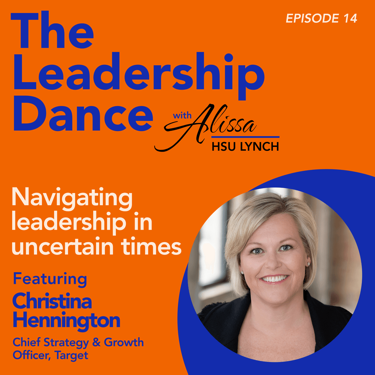 Ep. 14: Navigating leadership in uncertain times, with Christina Hennington - The Leadership Dance cover