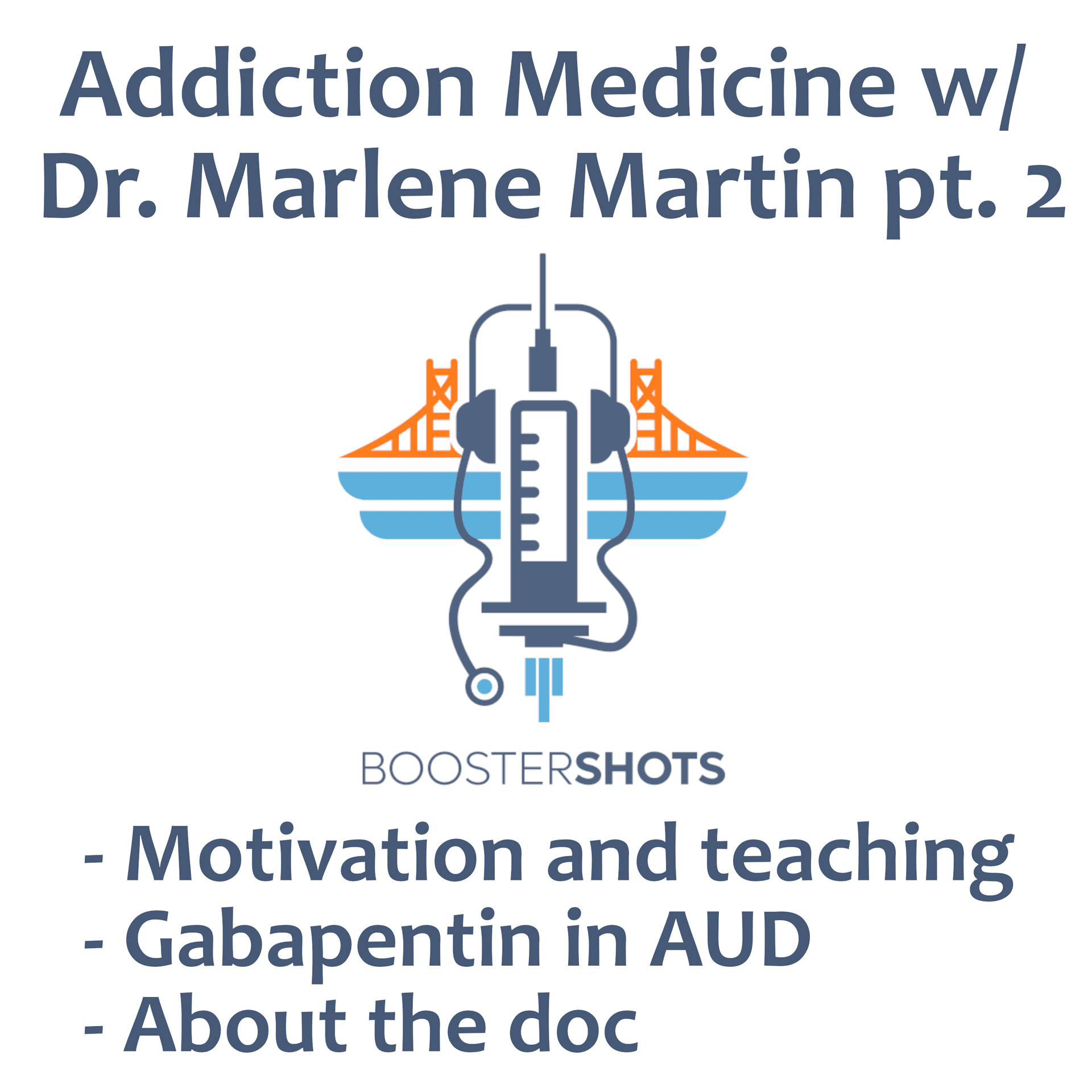 024 - Addicted to Addiction med w/ Dr. Martin: teaching and consult tips, AUD and gabapentin, and getting to know her — Booster Shots cover