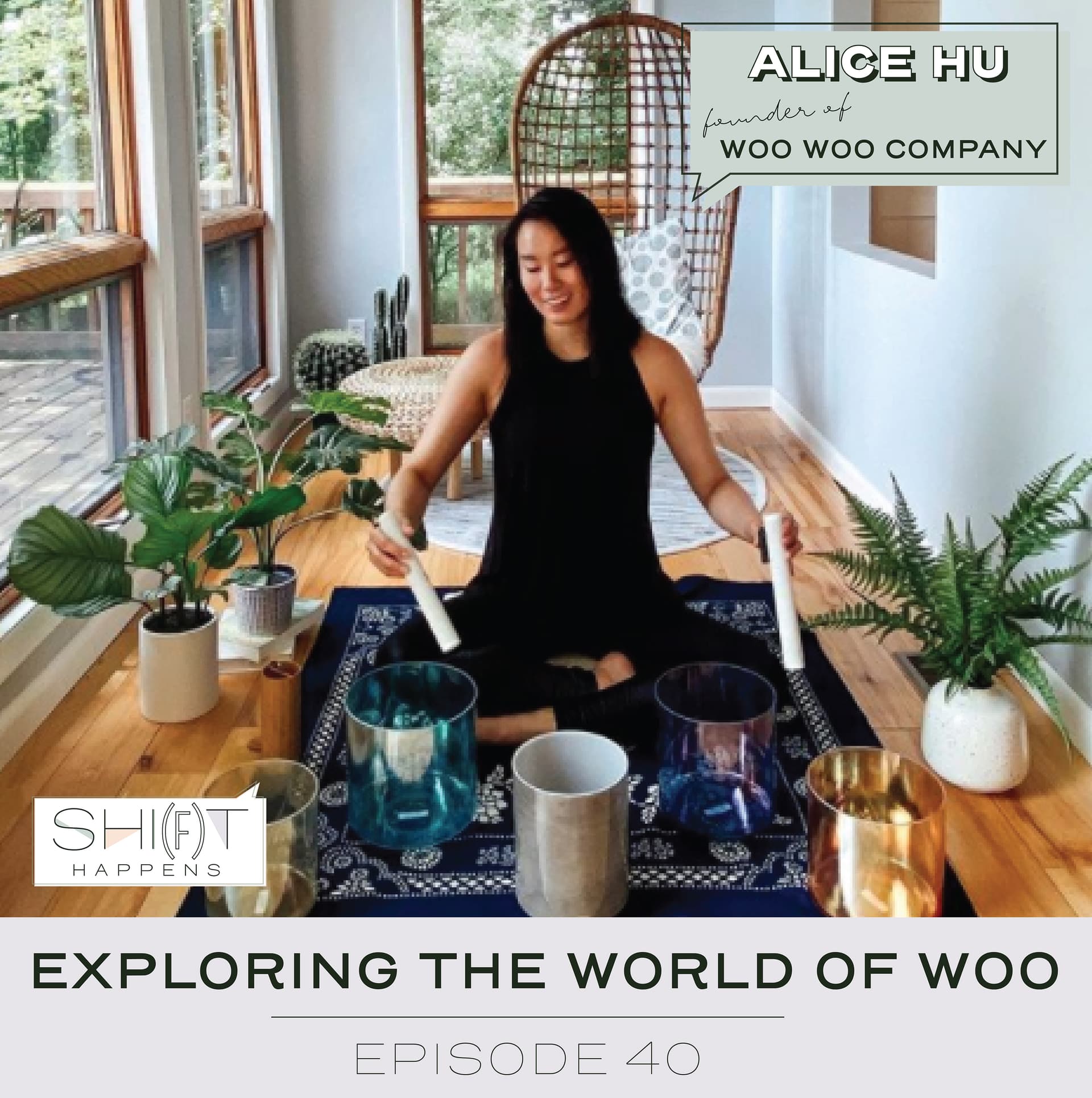 Ep. 40- Exploring the World of Woo with Alice Hu — SHI(F)T HAPPENS Pod cover