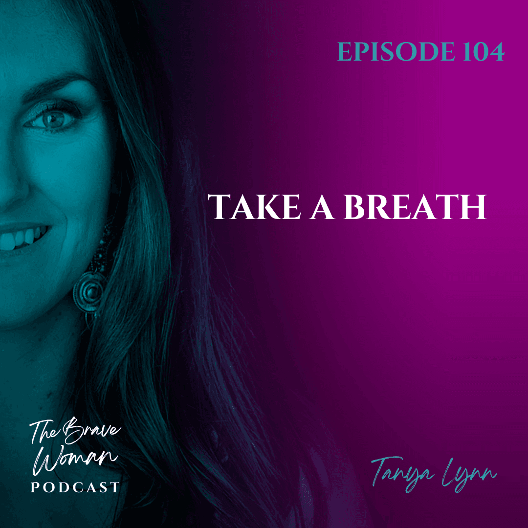 Take A Breath - The Brave Woman Podcast cover
