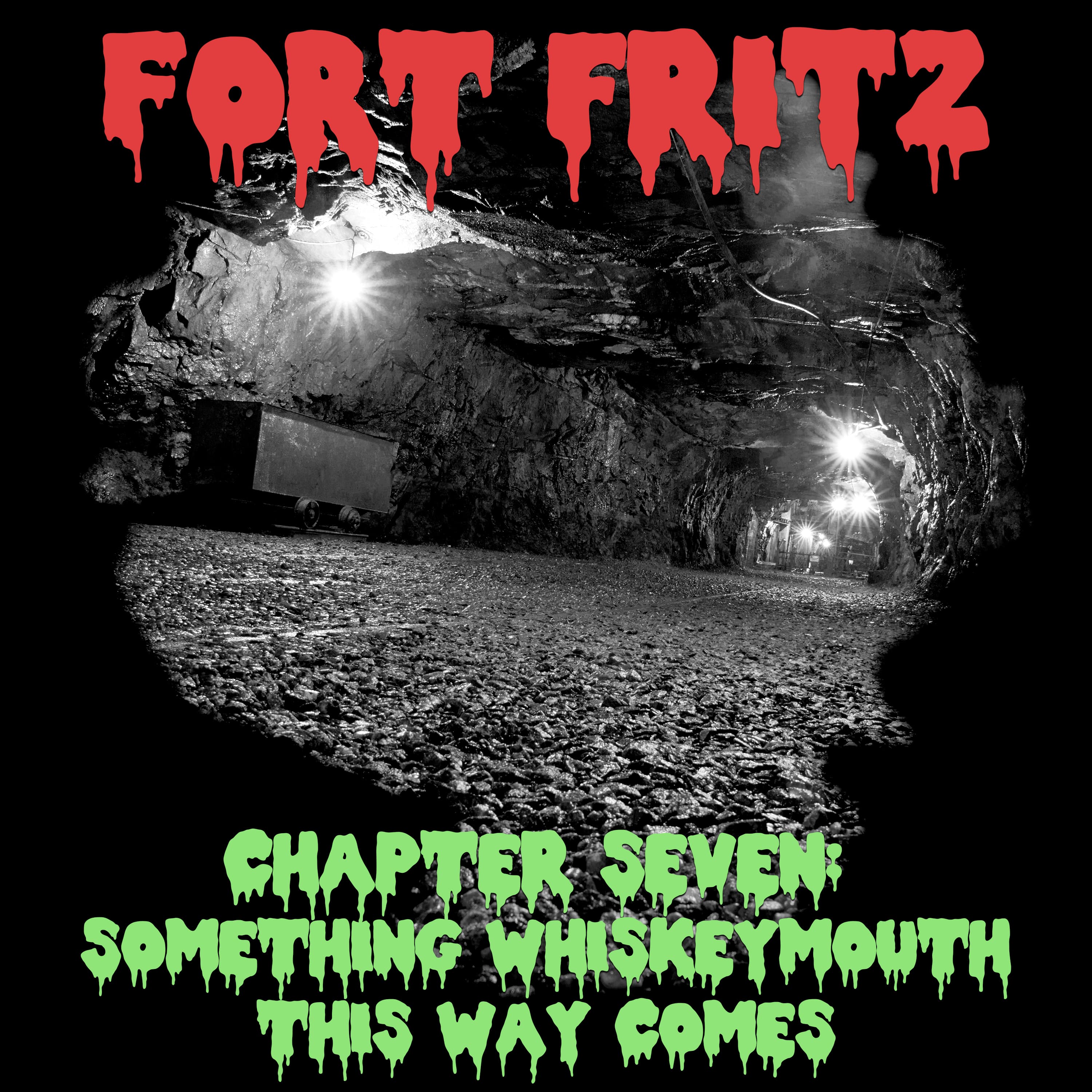 Chapter Seven: Something Whiskeymouth This Way Comes - Fort Fritz cover