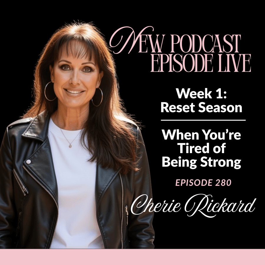 Episode 280: Week 1- When You're Tired of Being Strong — The Cherie Rickard Show cover