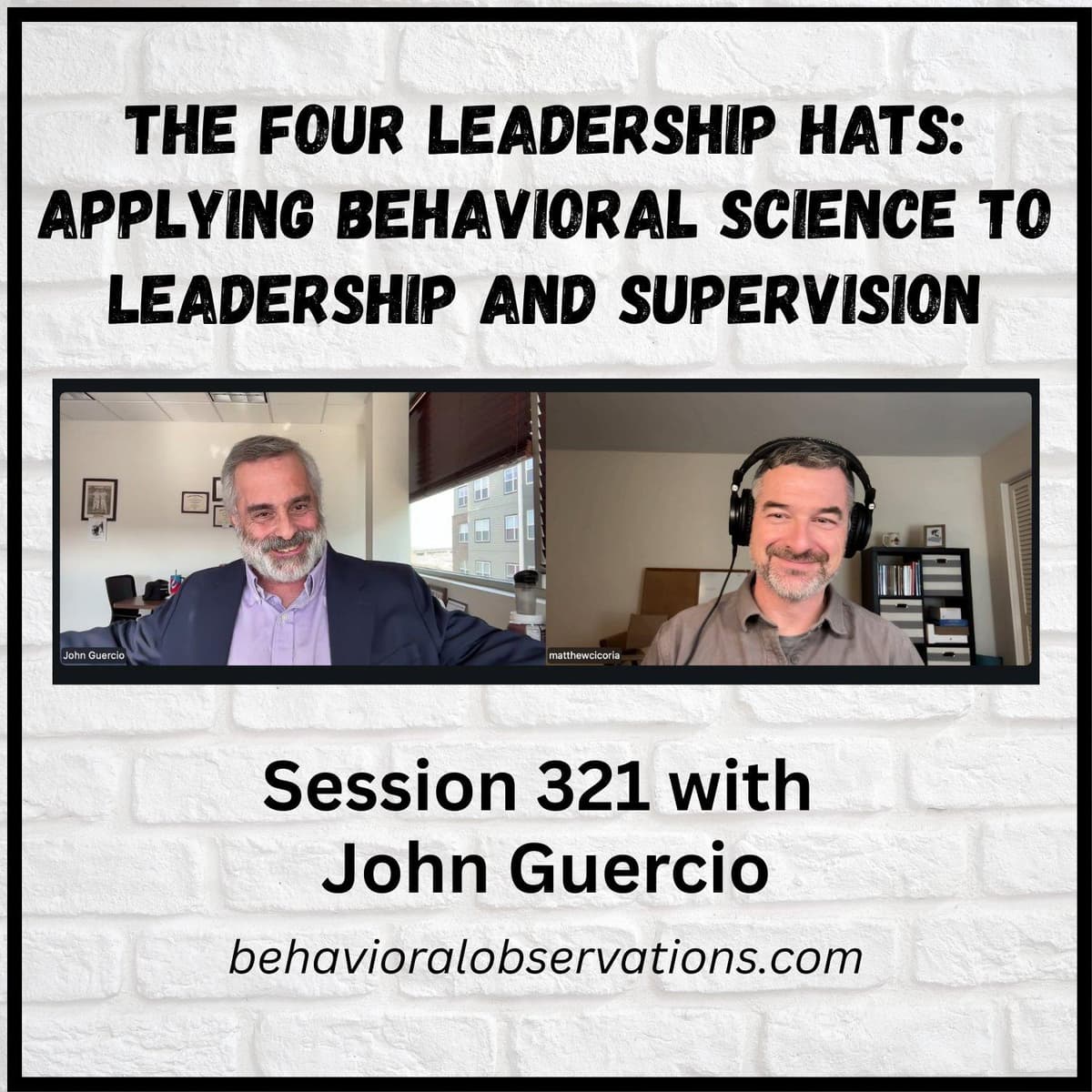 The Four Leadership Hats: Applying Behavioral Science to Leadership and Supervision — Session 321 with John Guercio - The Behavioral Observations Podcast with Matt Cicoria cover