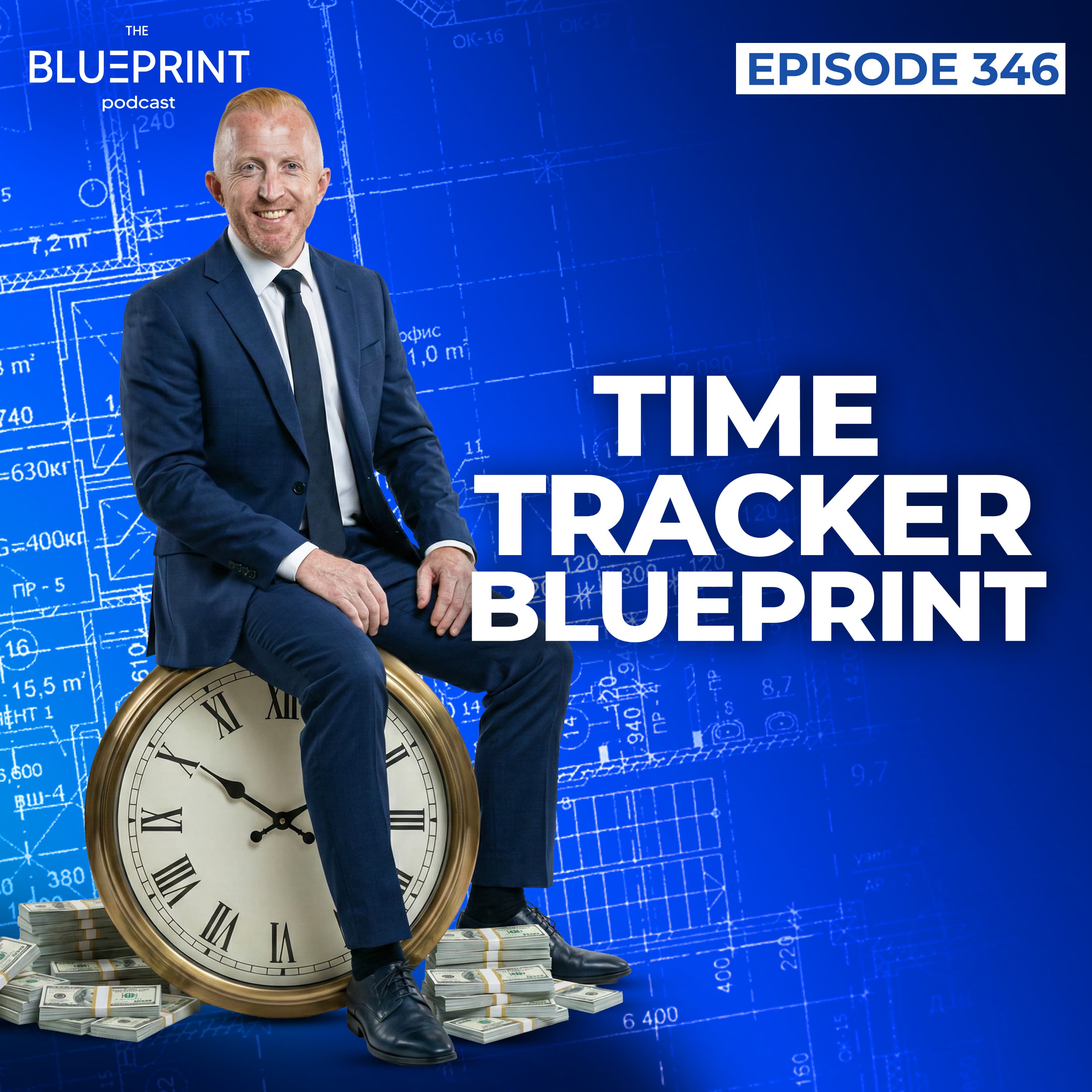 346 - Time Tracker Blueprint - The Blueprint Podcast cover