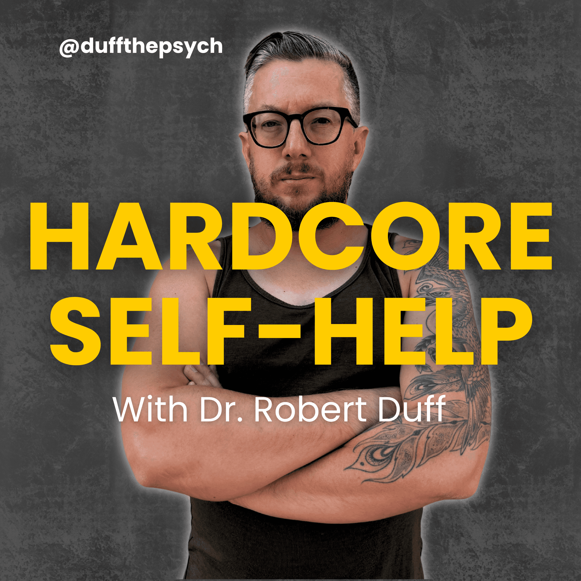 The Hardcore Self-Help Podcast with Duff the Psych cover