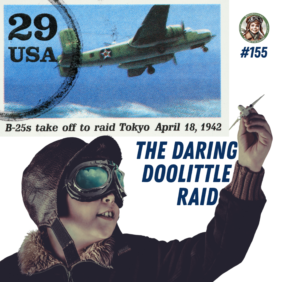 The Daring Doolittle Raid (a special episode for Spruce Myers) - Real Cool History for Kids cover