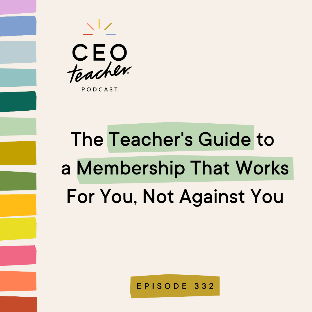 The Teacher's Guide to a Membership That Works For You, Not Against You - The CEO Teacher Podcast cover