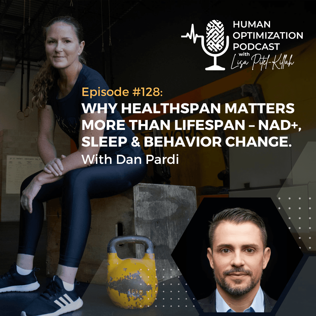The Missing Link in Aging Well: NAD+, Behavior Models & Self-Care With Dan Pardi - Human Optimization Podcast cover