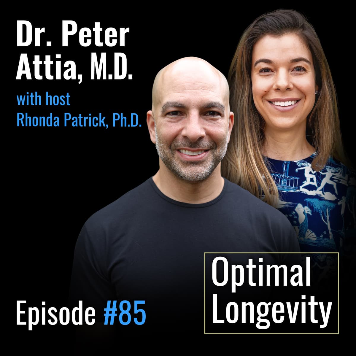 #085 Dr. Peter Attia on Mastering Longevity – Insights on Cancer Prevention, Heart Disease, and Aging - FoundMyFitness cover