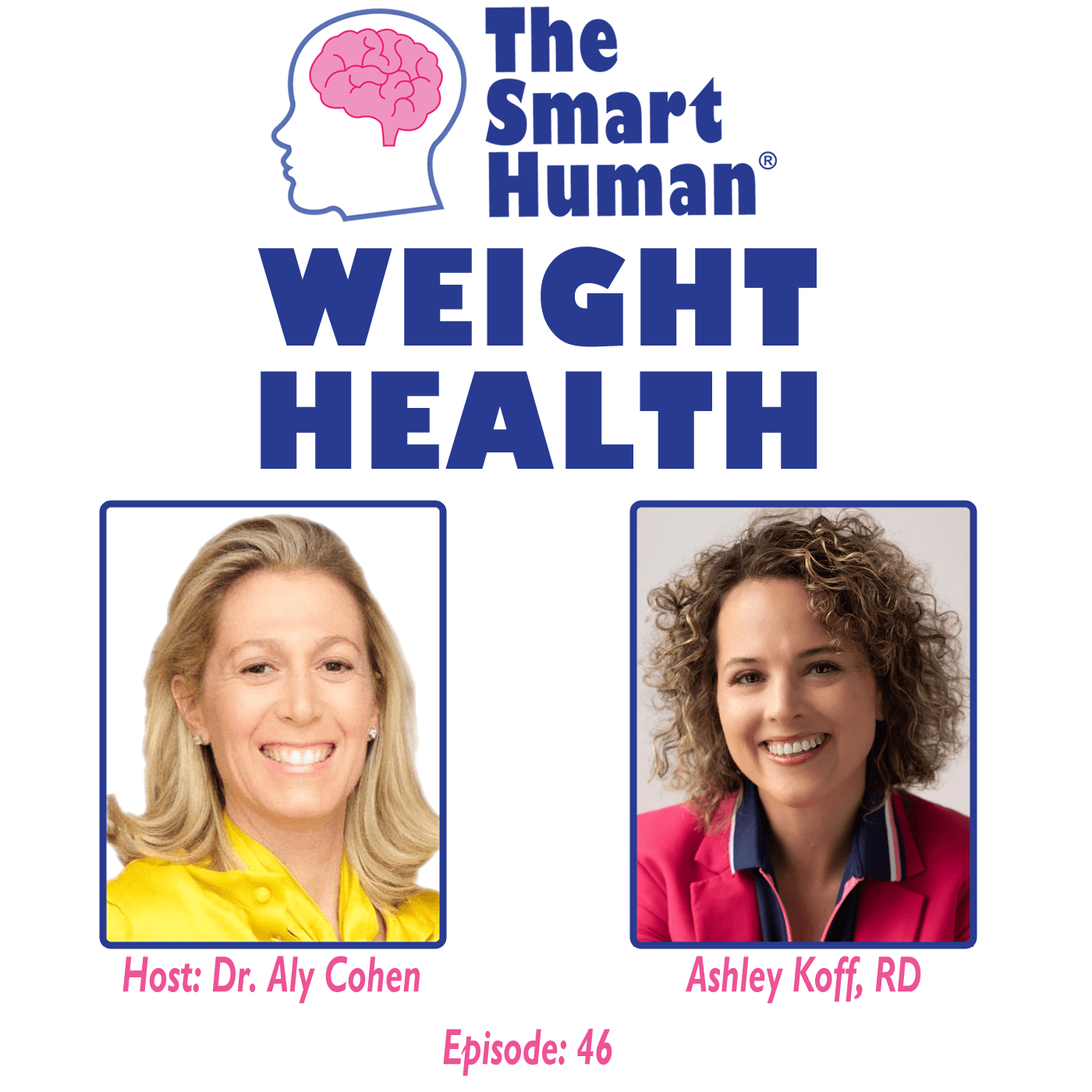 Weight Health with guest Ashley Koff, RD - The Smart Human with Dr. Aly Cohen cover