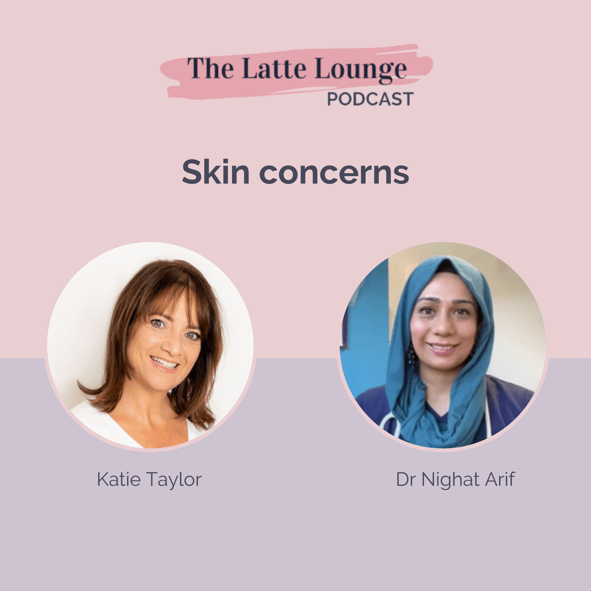 Your changing skin during perimenopause, menopause and midlife with Dr Nighat Arif - The Latte Lounge Podcast cover