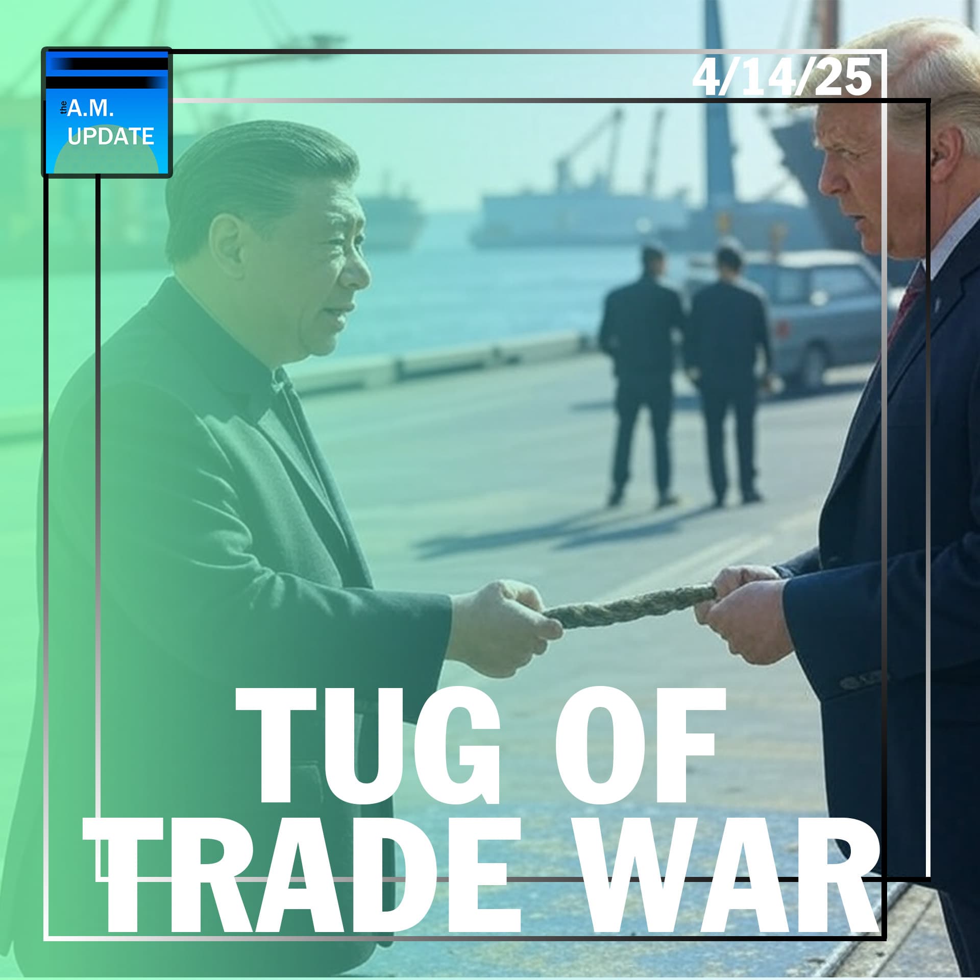 Trade Tug-of-War Churns On | Monday Morning White Pill | 4/14/25 - The A.M. Update cover