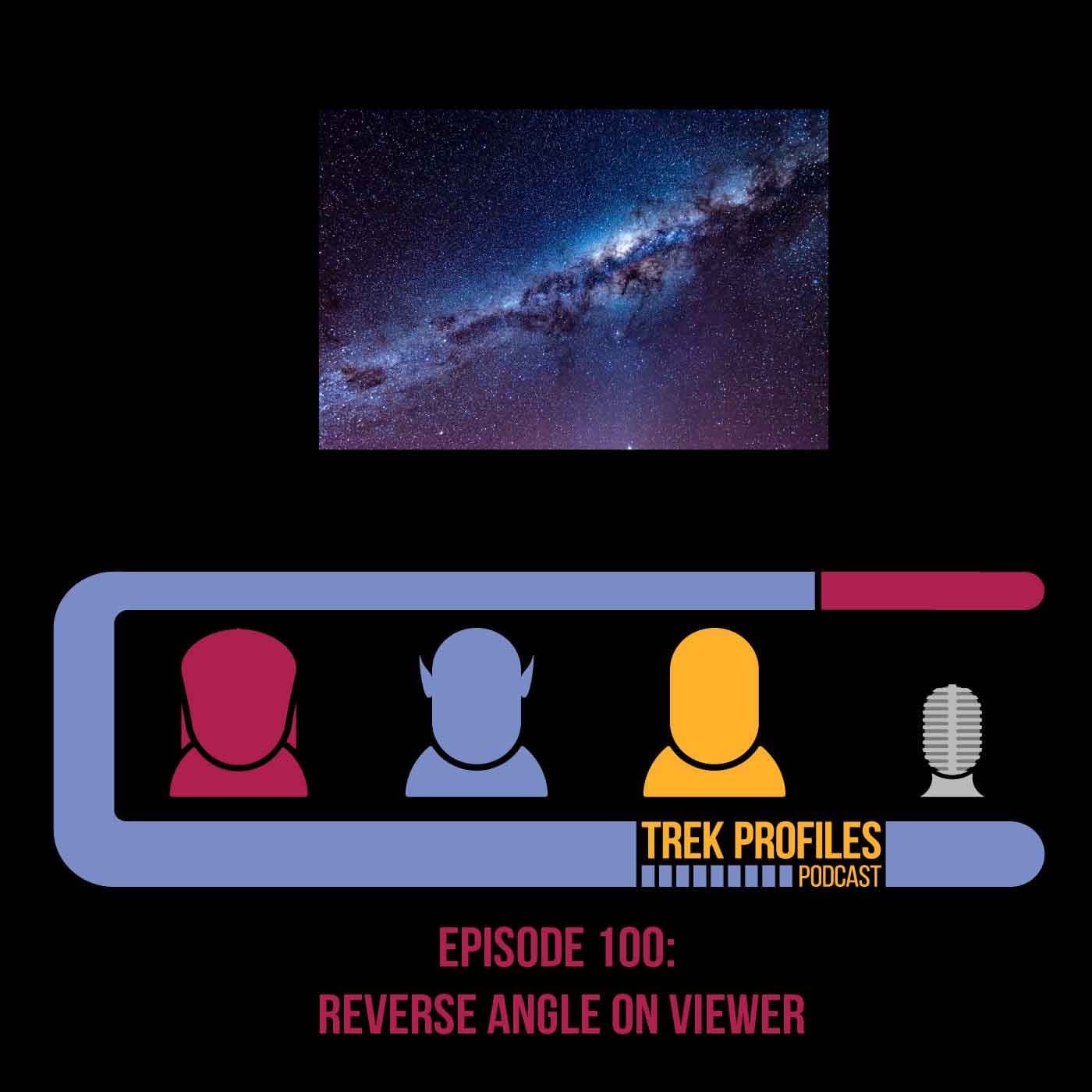 Trek Profiles 100: Reverse Angle on Viewer - Trek Profiles Podcast cover
