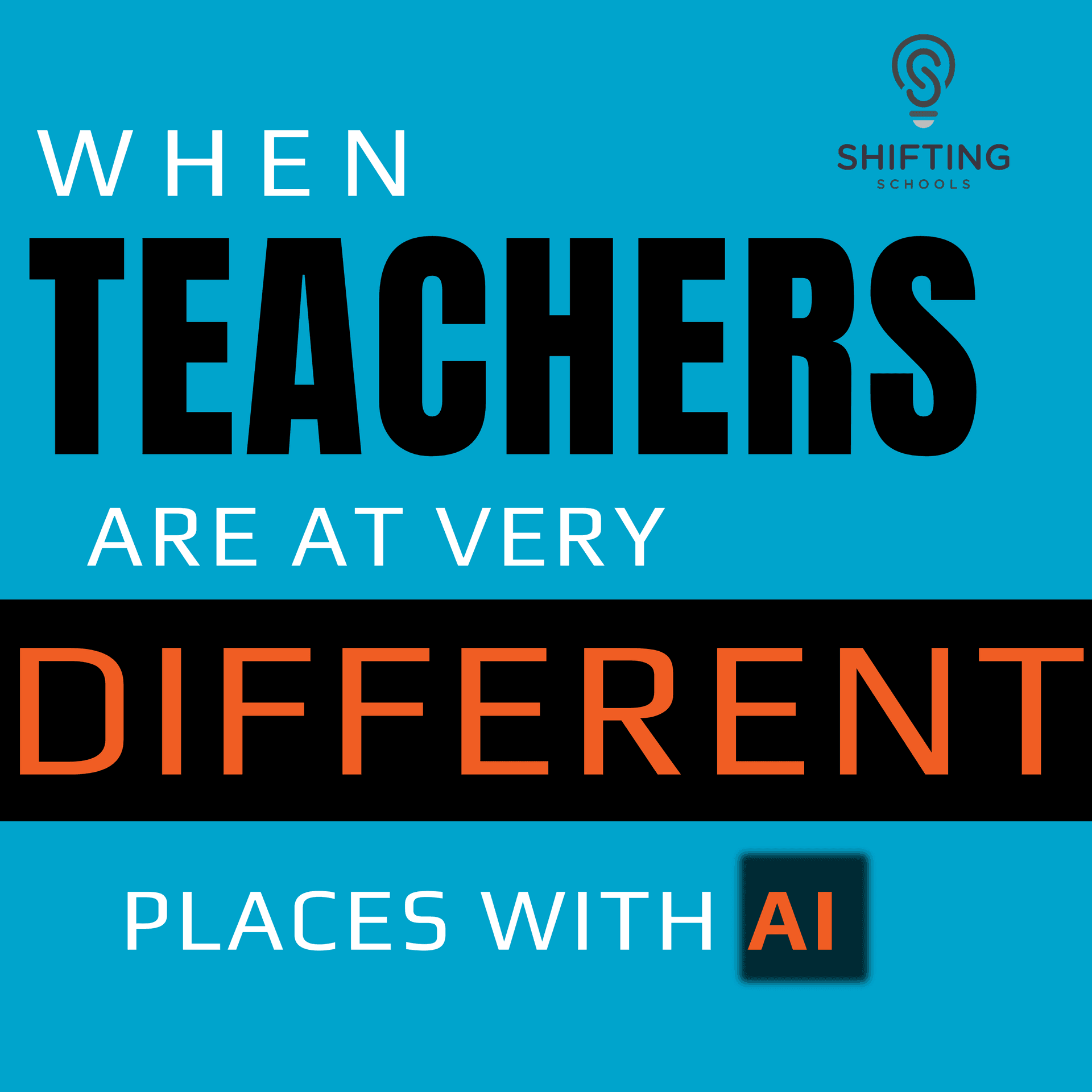 What to Do When Teachers Are at Very Different Places With AI - Shifting Schools: Conversations for K12 Educators cover
