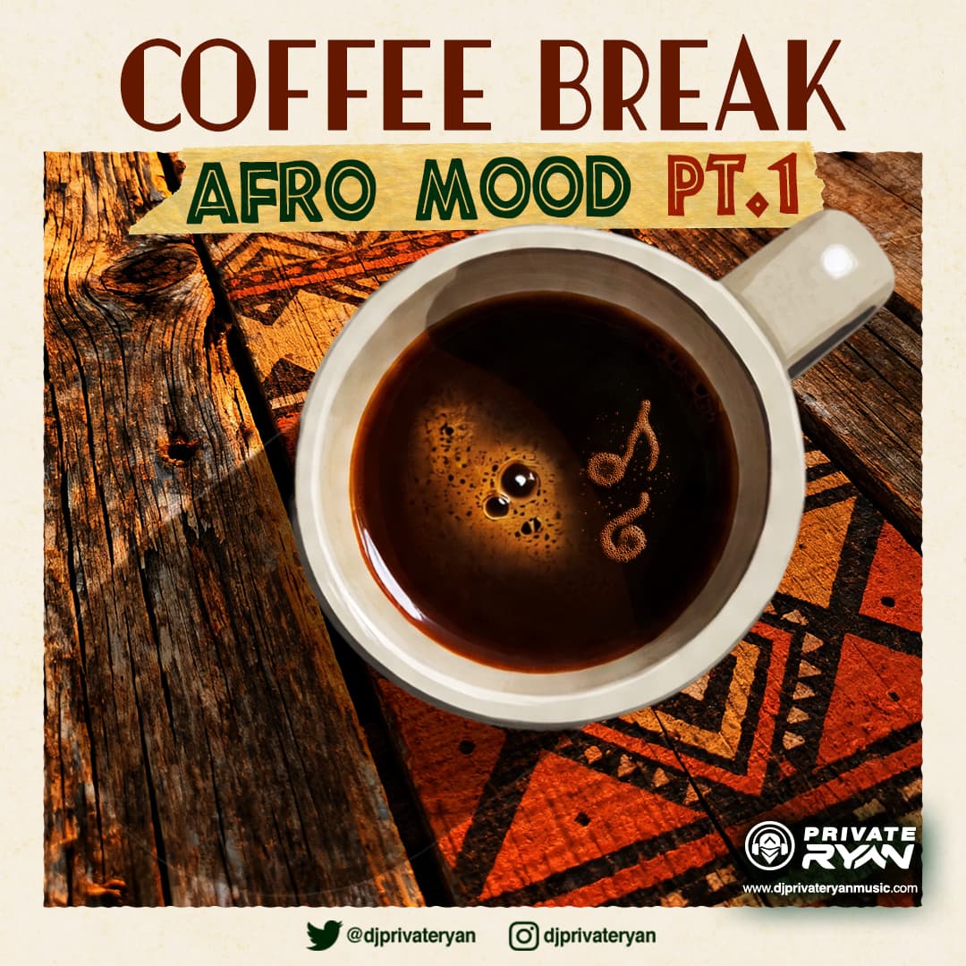 Private Ryan Coffee Break "AFRO Mood" Pt 1 - DJ Private Ryan's Podcast cover