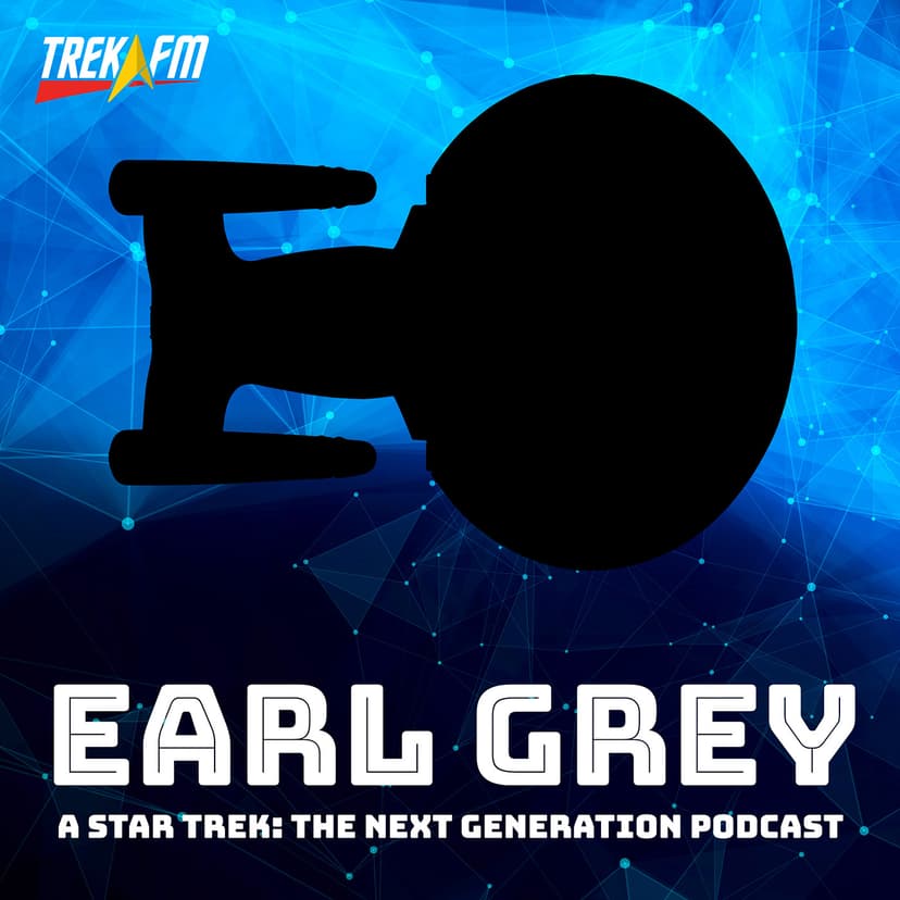 Earl Grey: A Star Trek The Next Generation Podcast cover