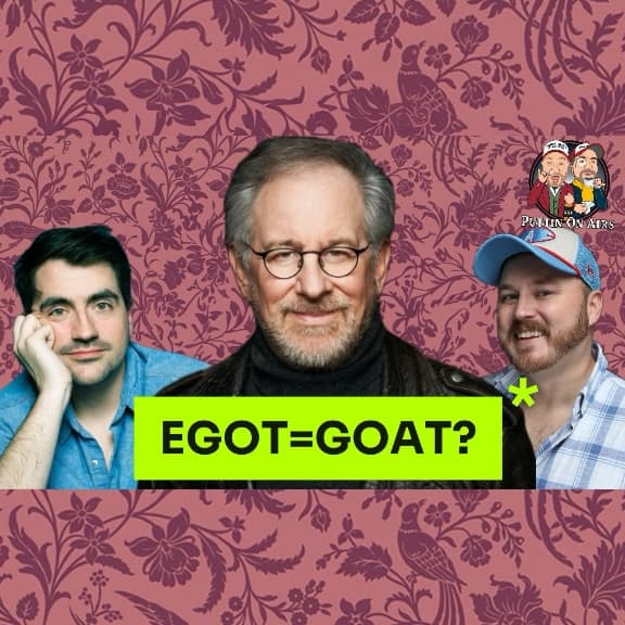 EGOT ALERT:Spielberg Has Won Them All!! + much more! - Puttin' On Airs cover