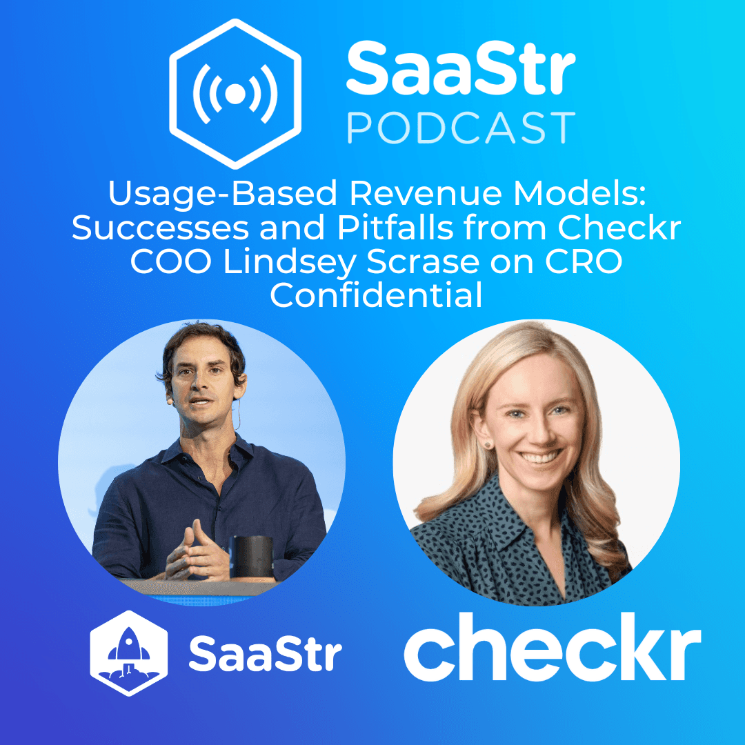 SaaStr 785: Usage-Based Revenue Models: Successes and Pitfalls from Checkr COO Lindsey Scrase on CRO Confidential - The Official SaaStr Podcast: SaaS | Founders | Investors cover