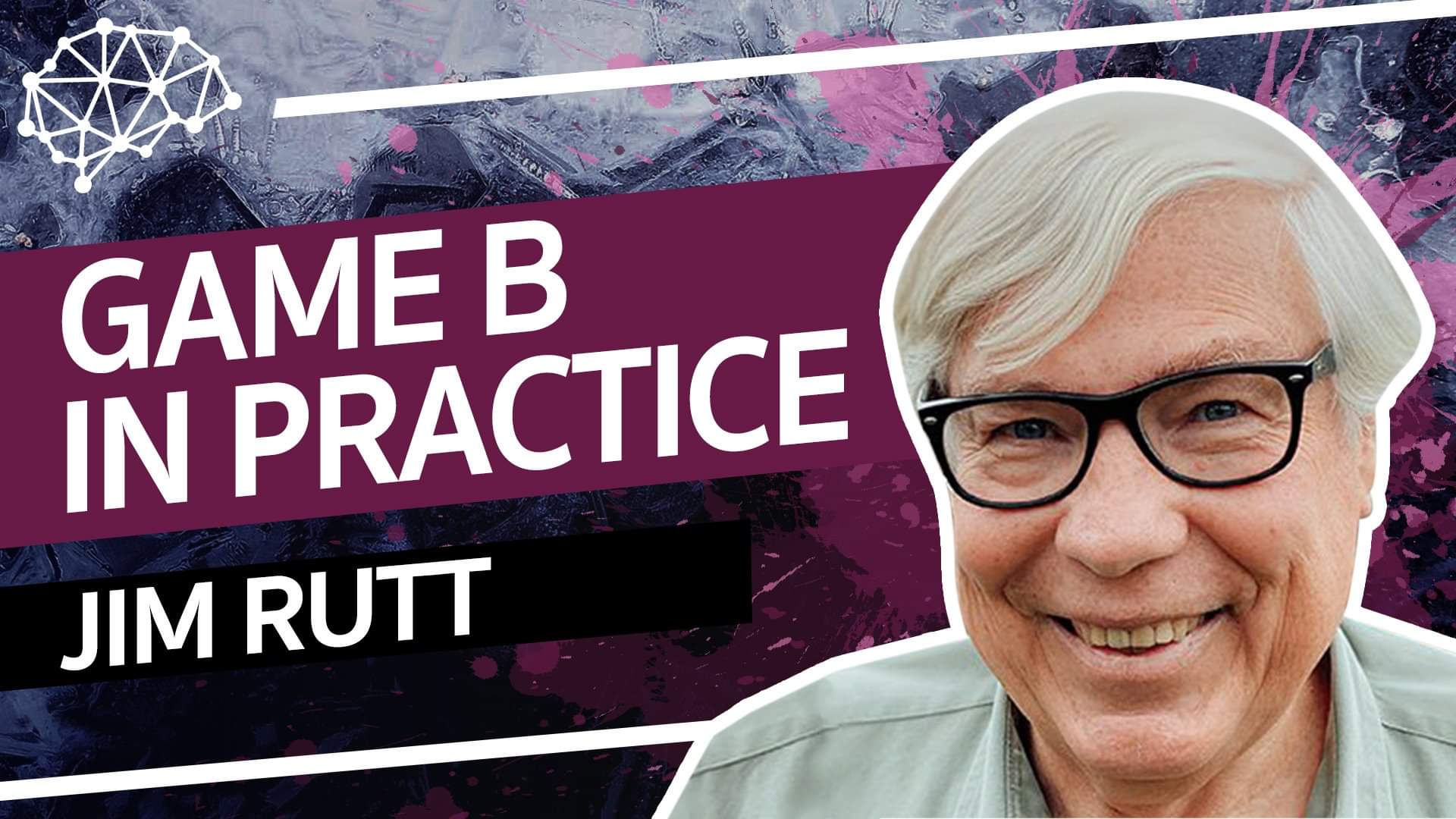 Jim Rutt - How to Transition to a GameB Society - Future Thinkers cover