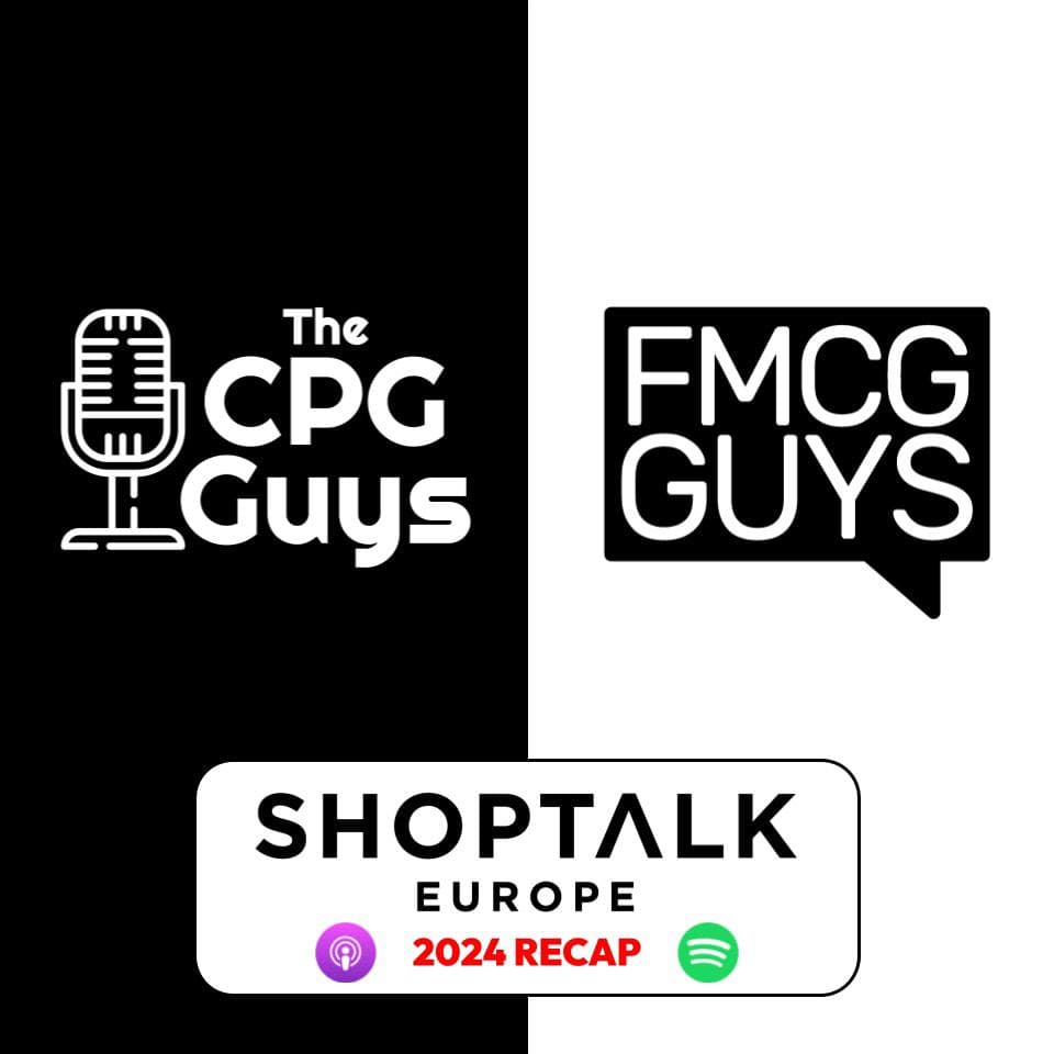 166. Shoptalk Europe 2024 Recap with The CPG Guys — The FMCG Guys cover