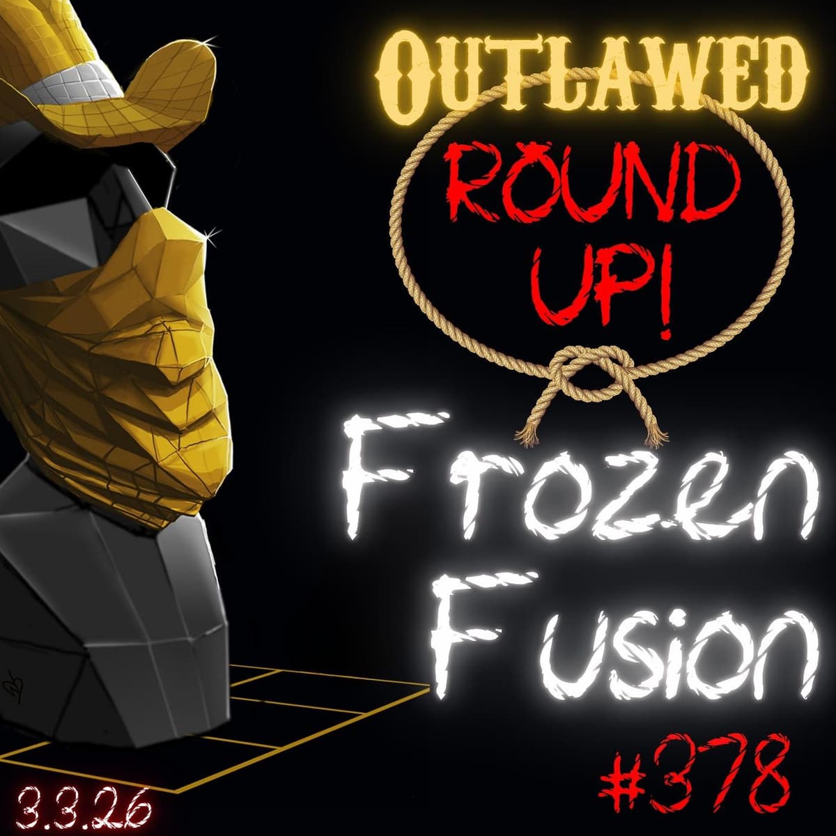 #378 - Outlawed Round Up PLUS 3.3.26 Flying Afghanis | Froze Fusion - Grimerica Outlawed cover