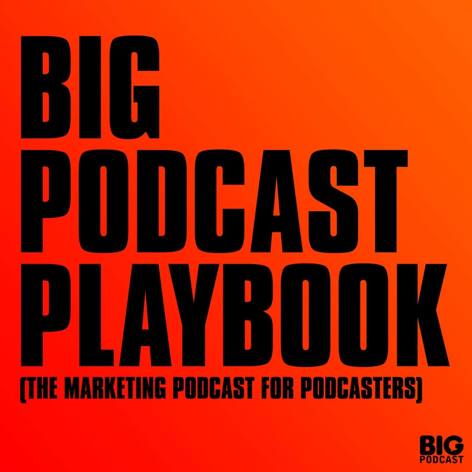 The Truth About Podcast Awards - Big Podcast Playbook - Grow Your Podcast. Build Your Audience. cover