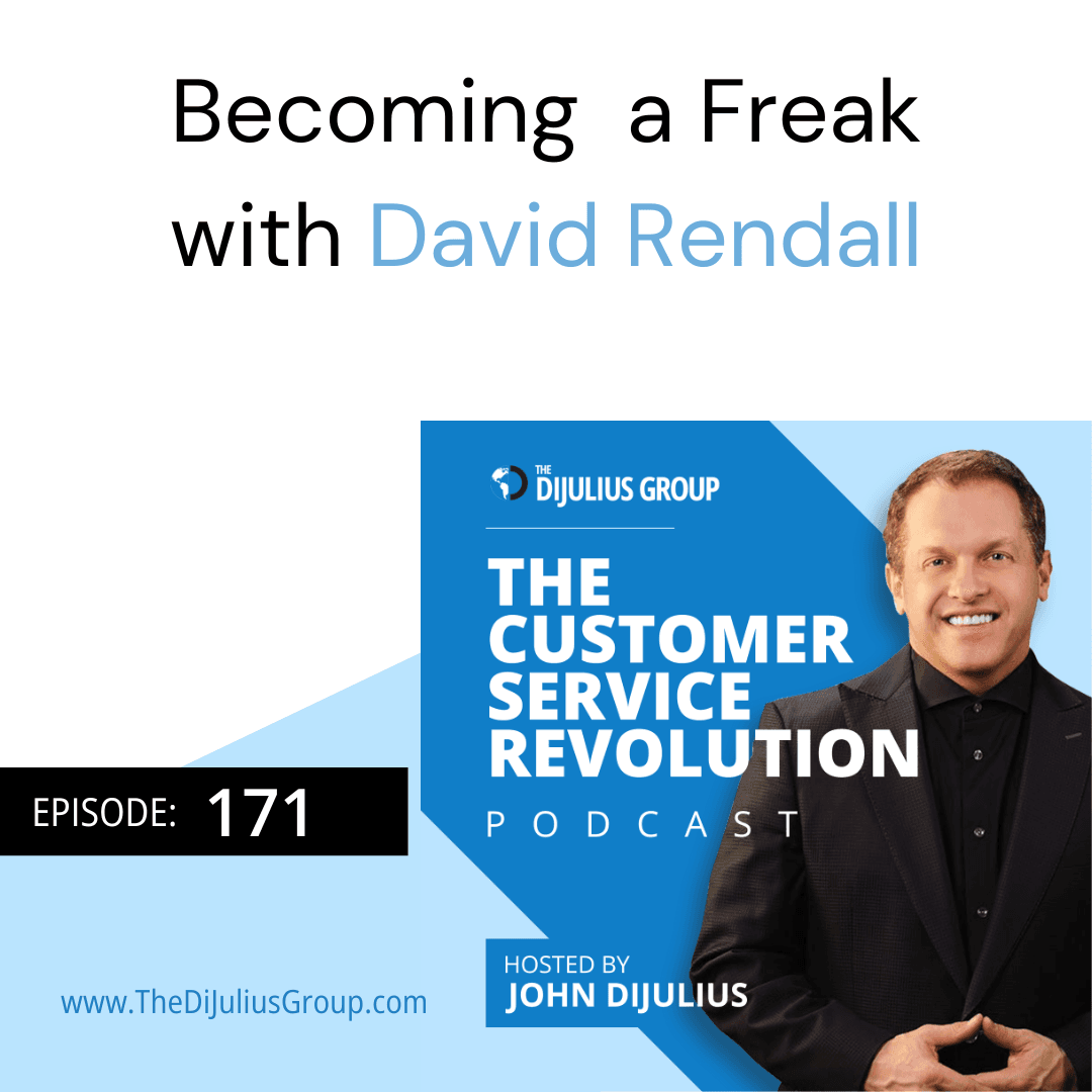 171:  Becoming a Freak - Customer Service Revolution | Customer Experience & Employee Experience Insights cover