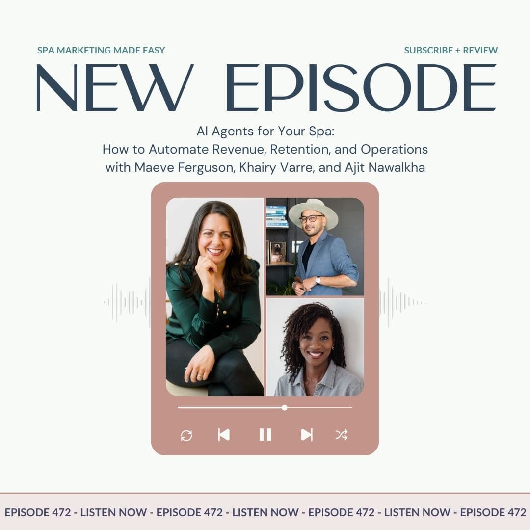 SMME #472 AI Agents for Your Spa: How to Automate Revenue, Retention, and Operations with Maeve Ferguson, Khairy Varre, and Ajit Nawalkha - Spa Marketing Made Easy Podcast cover