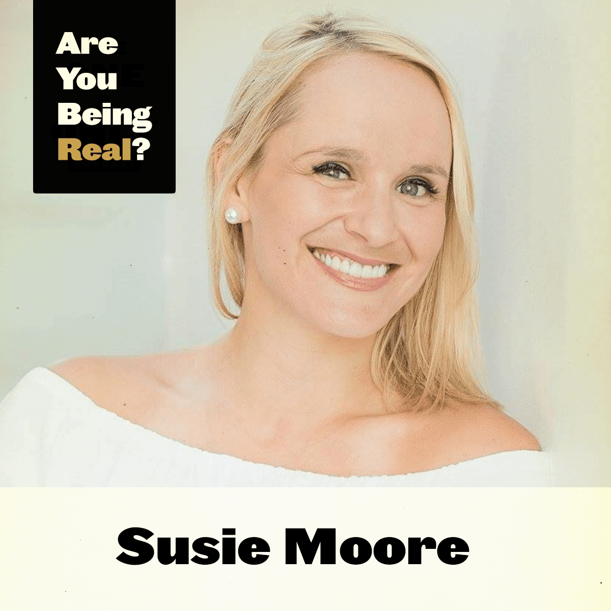 250 Susie Moore - Confidently Authentic - Are You Being Real? | The Authenticity Podcast cover