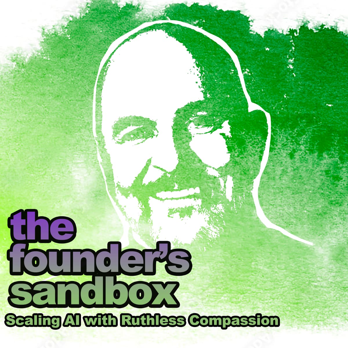 Season 3, #13- Scaling AI with Ruthless Compassion - The Founders Sandbox cover