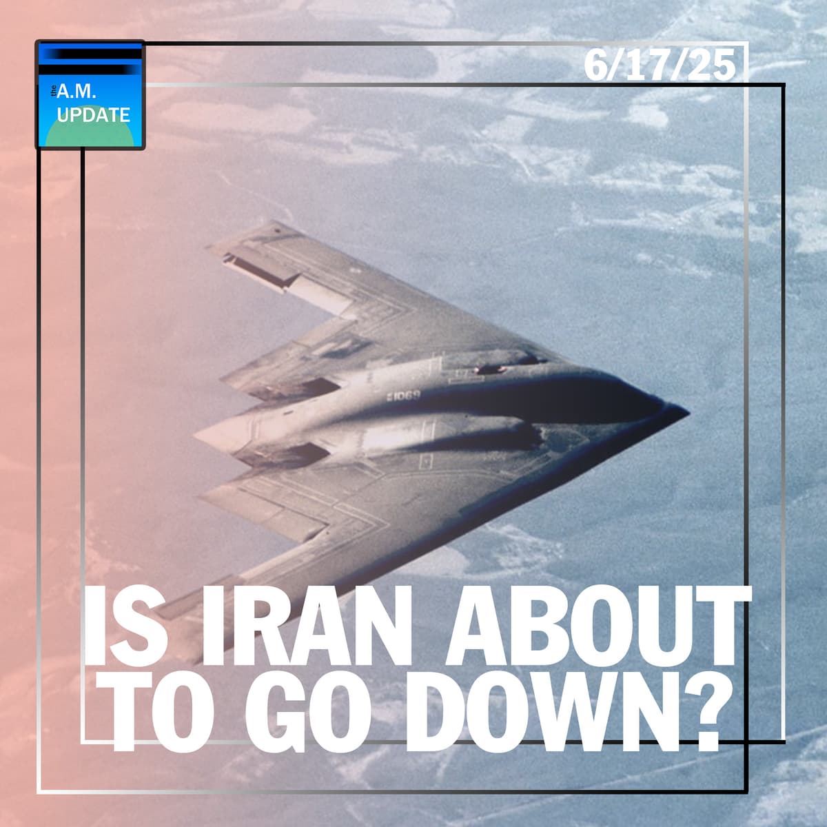 Bibi, Trump Annoyed | Escalating in Middle East? | MN Assassin  Caught | 6/17/25 - The A.M. Update cover