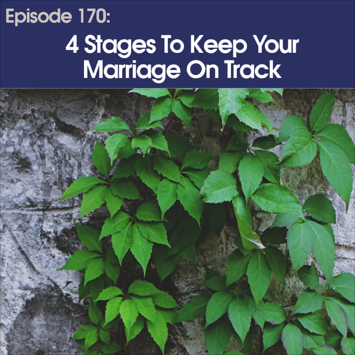 #170 – Four Stages To Keep Your Marriage On Track - Between Parents cover